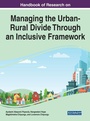 Cover: Handbook of Research on Managing the Urban-Rural Divide Through an Inclusive Framework - IGI Global