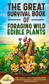 Abbildung von: The Great Survival Book of Foraging Wild Edible Plants - Muze Publishing