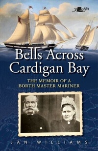 Abbildung von: Bells Across Cardigan Bay - The Memoir of a Borth Master Mariner - Y Lolfa