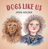 Enlarge image Cover: Dogs Like Us - Quiller Publishing Ltd