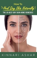 Cover: How to Heal Dry Skin Naturally - SF Nonfiction Books