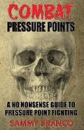 Cover: Combat Pressure Points - Contemporary Fighting Arts, LLC