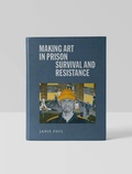 Cover: Making Art in Prison: Survival and Resistance - Hat & Beard