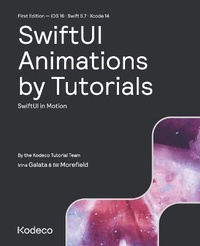 Enlarge image Cover: SwiftUI Animations by Tutorials (First Edition) - Kodeco Inc.