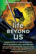 Cover: Life Beyond Us: An Original Anthology of SF Stories and Science Essays (European Astrobiology Institute Presents) - Laksa Media Groups Inc.