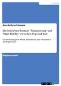 Cover: Die britischen Romane "Trainspotting" und "High Fidelity" zwischen Pop und Kult - GRIN Verlag