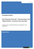 Cover: Die britischen Romane "Trainspotting" und "High Fidelity" zwischen Pop und Kult - GRIN Verlag