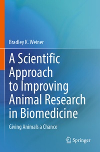 Abbildung von: A Scientific Approach to Improving Animal Research in Biomedicine - Springer