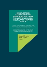 Abbildung von: Kernaussagen, Standpunkte und Grundkonstanten der Philosophie von Karol Wojtyla/ PP Johannes Paul II. - Books on Demand