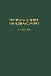Enlarge image Cover: Differential Algebra & Algebraic Groups - Academic Press