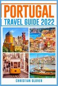 Abbildung von: Portugal Travel Guide 2022 - Christian Glover