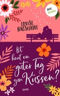 Cover: Ist heut' ein guter Tag zum K&uuml;ssen? - dotbooks