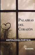 Cover: Palabras del Corazon, Antologia Poetica - La Universal Casa Editorial