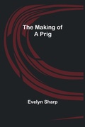 Cover: The Making of a Prig - Alpha Editions