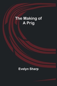 Enlarge image Cover: The Making of a Prig - Alpha Editions