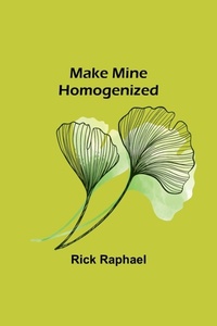 Enlarge image Cover: Make Mine Homogenized - ALPHA EDITION