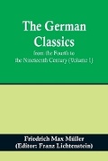 Cover: The German Classics from the Fourth to the Nineteenth Century (Volume 1) - ALPHA EDITION