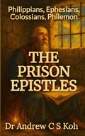 Abbildung von: The Prison Epistles - Dr. Andrew C S Koh