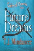Cover: Future Dreams (Tales of Emoria, #1) - Mindancer Press