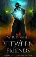 Cover: Between Friends (The City Between, #11) - W.R. Gingell