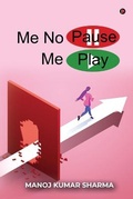 Cover: Me No Pause, Me Play - Notion Press