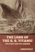 Cover: The Loss of the S. S. Titanic - Bibliotech Press