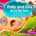 Cover: Polly and Ella go to Big Town - G4 Global LLC