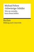Cover: 'Schwierige' Sch&uuml;ler. Wer sie versteht, kann ihnen helfen - Reclam