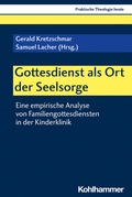 Cover: Gottesdienst als Ort der Seelsorge - Kohlhammer