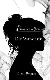 Enlarge image Cover: Dreamwalker: Die Wanderin - tredition