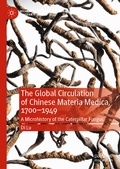 Cover: The Global Circulation of Chinese Materia Medica, 1700-1949 - Palgrave Macmillan
