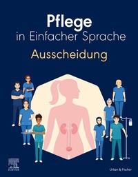 Abbildung von: Pflege in Einfacher Sprache: Ausscheidung - Urban & Fischer