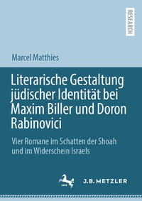 Abbildung von: Literarische Gestaltung jüdischer Identität bei Maxim Biller und Doron Rabinovici - J.B. Metzler