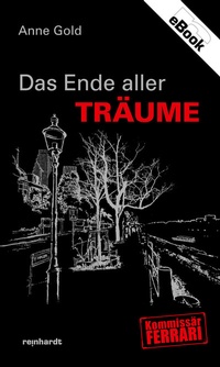 Abbildung von: Das Ende aller Träume - Reinhardt, Friedrich