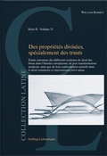 Cover: Des propri&eacute;t&eacute;s divis&eacute;es, sp&eacute;cialement des trusts - Helbing & Lichtenhahn
