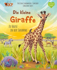 Abbildung von: Die kleine Giraffe - Zu Hause in der Savanne - Magellan