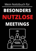 Cover: Mein Notizbuch f&uuml;r besonders nutzlose Meetings - epubli