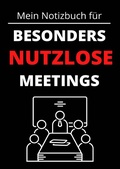 Cover: Mein Notizbuch f&uuml;r besonders nutzlose Meetings - epubli