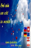 Cover: Frei sein um echt zu werden Kurze Geschichten f&uuml;r Dich - epubli