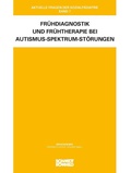 Cover: Fr&uuml;hdiagnostik und Fr&uuml;htherapie bei Autismus-Spektrum-St&ouml;rungen - Schmidt-R&ouml;mhild