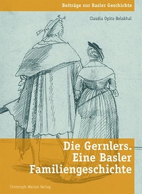 Abbildung von: Die Gernlers. Eine Basler Familiengeschichte - Christoph Merian Verlag