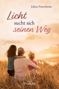 Abbildung von: Licht sucht sich seinen Weg - Francke-Buch