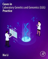 Enlarge image Cover: Cases in Laboratory Genetics and Genomics (LGG) Practice - Academic Press