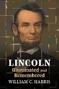 Cover: Lincoln Illuminated and Remembered - University Press of Kansas
