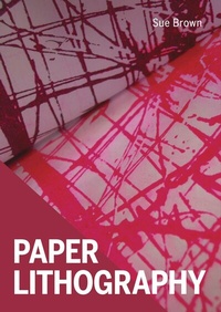 Abbildung von: Paper Lithography - The Crowood Press Ltd