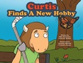 Cover: Curtis Finds A New Hobby - FriesenPress