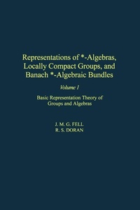Enlarge image Cover: Representations of *-Algebras, Locally Compact Groups, and Banach *-Algebraic Bundles - Academic Press
