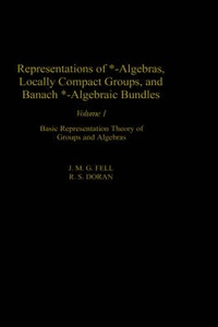 Abbildung von: Representations of *-Algebras, Locally Compact Groups, and Banach *-Algebraic Bundles: Volume 1 - Academic Press