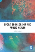Cover: Sport, Sponsorship and Public Health - Routledge