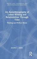 Cover: An Autoethnography of Letter Writing and Relationships Through Time - Routledge